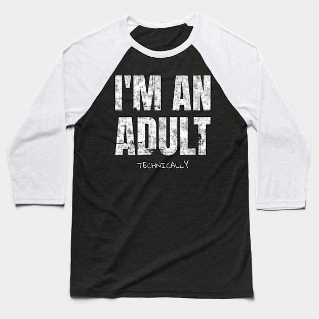 I'm An Adult Technically Baseball T-Shirt by Crazy Shirts